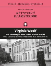 Mrs. Dalloway a Bond Streeten és más elbeszélések