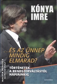 ... és az ünnep mindig elmarad? - Történetek a rendszerváltástól napjainkig