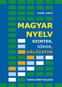 Magyar nyelv - Szintek, sikok, hálózatok