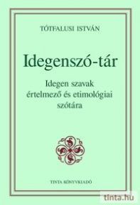 Idegenszó-tár - Idegen szavak értelmező és etimológiai szótára