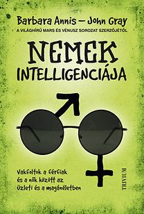 Nemek intelligenciája - Vakfoltok a férfiak és a nők között az üzleti és a magánéletben