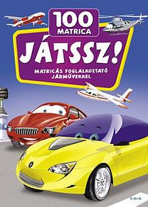 Játssz! - 100 matrica - Matricás foglalkoztató járművekkel