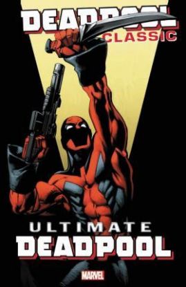 Deadpool Classic Vol. 20 - Ultimate Deadpool
