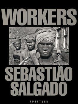 Sebastiao Salgado - Workers