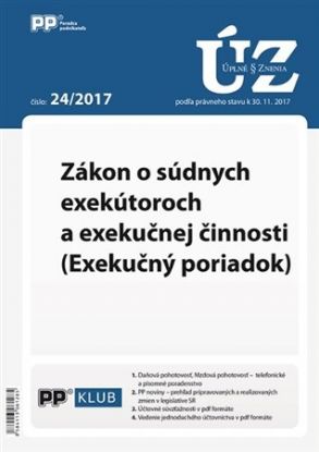 UZZ 24 2017 Zákon o súdnych exekútoroch a exekučnej činnosti (Exekučný poriadok)