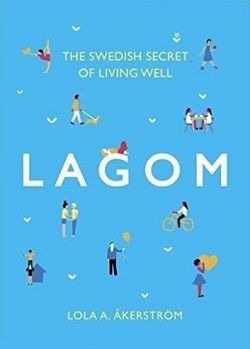Lagom The Swedish Secret of Living Well