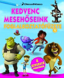 Dreamworks - Kedvenc mesehőseink foglalkoztatófüzete 1.