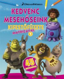 Dreamworks - Kedvenc mesehőseink kifestőfüzete matricákkal 1.