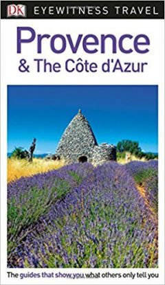 DK Eyewitness Travel Guide Provence and the Cote d'Azur