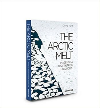 The Arctic Melt : Images of a Disappearing Landscape