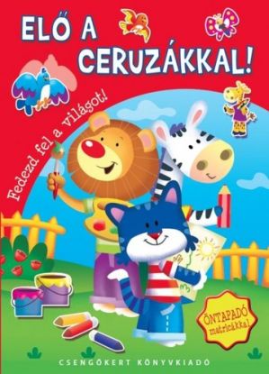 Elő a ceruzákkal! - Fedezd fel a világot!
