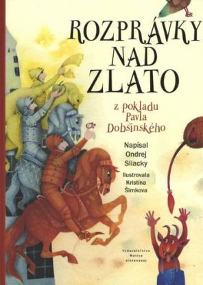 Rozprávky nad zlato - z pokladu Pavla Dobšinského