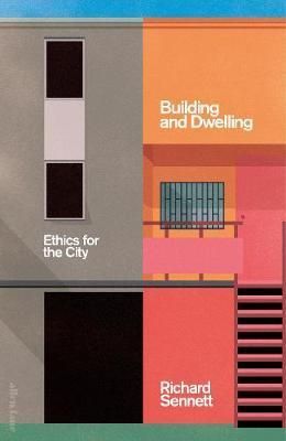 Building and Dwelling - Ethics for the City