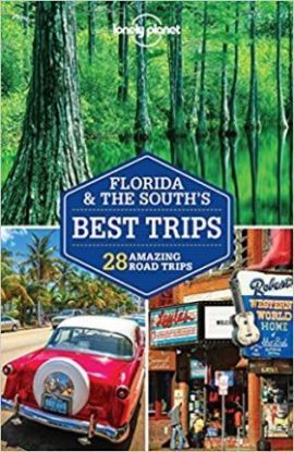 Lonely Planet Florida & the South's Best Trips
