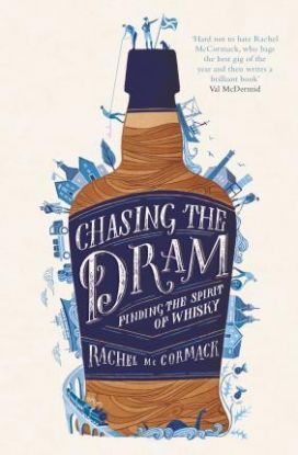 Chasing the Dram - Finding the Spirit of Whisky