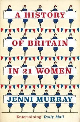 A History of BritainA History of Britain in 21 Women