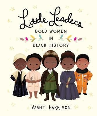 Little Leaders - Bold Women in Black History