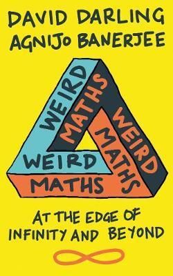 Weird Maths - At the Edge of Infinity and Beyond