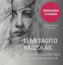 Elmetágító rajzolás - Ahogyan mindenki meg tud tanulni rajzolni