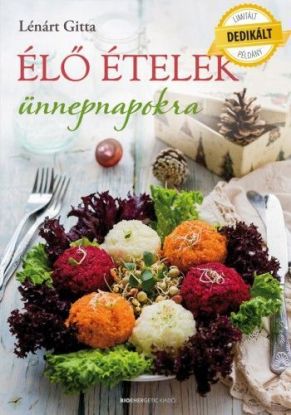 Élő ételek ünnepnapokra - DEDIKÁLT