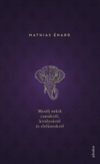 Mesélj nekik csatákról, királyokról és elefántokról