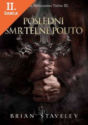 Lacná kniha Kronika Netesaného trůnu III. - Poslední smrtelné pouto