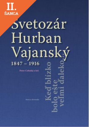 Lacná kniha Svetozár Hurban Vajanský 1847 - 1916