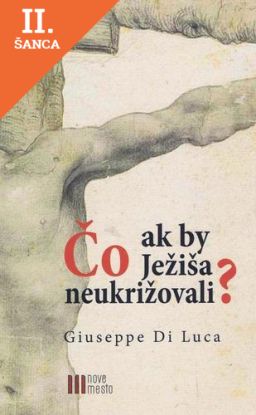 Lacná kniha Čo ak by Ježiša neukrižovali?