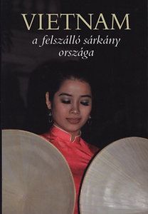 Vietnam - a felszálló sárkány országa