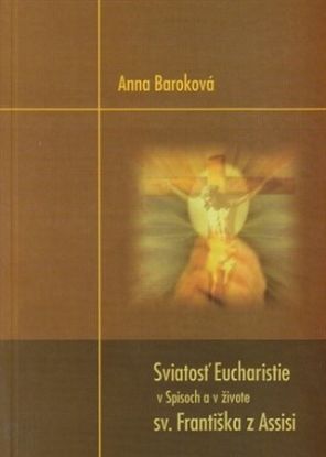 Sviatosť Eucharistie v Spisoch a živote sv. Františka z Assisi