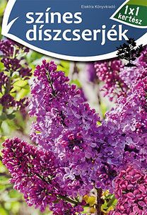 Színes díszcserjék - 1x1 kertész