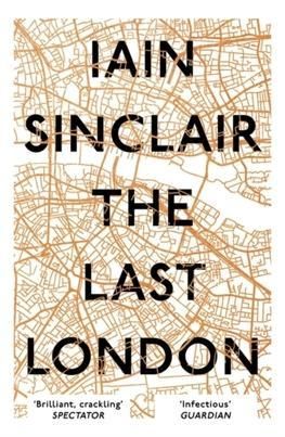 The Last London True Fictions from an Unreal City