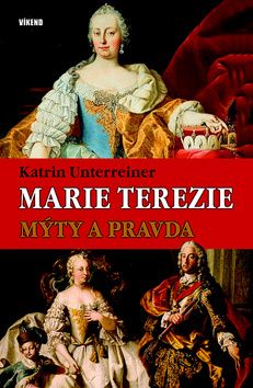 Marie Terezie - Mýty a pravda