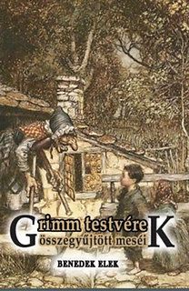 Grimm testvérek összegyűjtött meséi