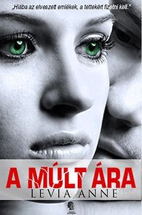 A múlt ára - Hiába az elveszett emlékek, a tettekért fizetni kell.
