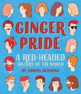 Ginger Pride - A red-headed history of the world