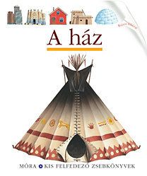 A ház - Kis felfedező zsebkönyvek 33. - Rajzos fóliával