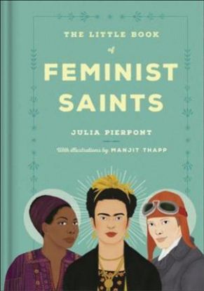 The Little Book Of Feminist Saints