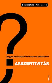 Asszertivitás - Hogyan érvényesítsük sikeresen az érdekeinket?