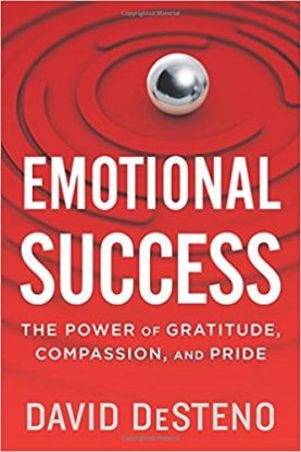 Emotional Success - The Power of Gratitude, Compassion, and Pride