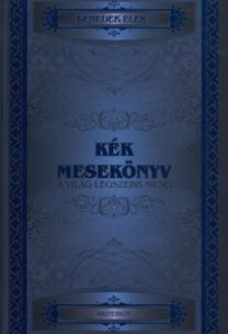 A kék mesekönyv - A világ legszebb meséi