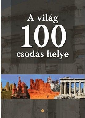 A világ 100 csodás helye