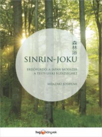 Sinrin-joku - Erdőfürdő, a japán módszer a testi-lelki egészséghez