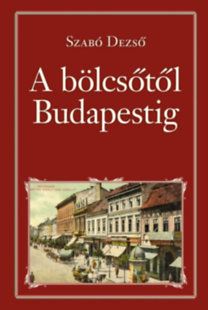 A bölcsőtől Budapestig