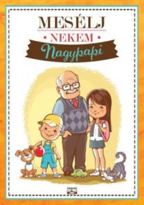 Mesélj nekem Nagypapi