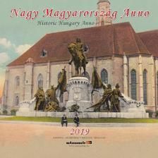 Naptár 2019 Nagy Magyarország Anno 22x22 cm