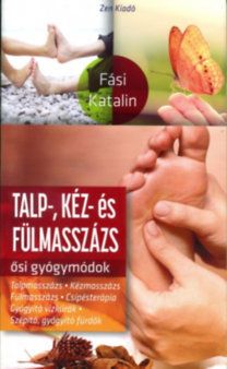 Talp-, kéz- és fülmasszázs - Ősi gyógymódok