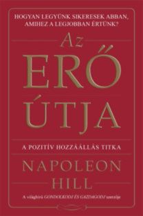 Az erő útja - A pozitív hozzáállás titka