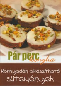 Könnyedén elkészíthető sütemények - Pár perc konyha