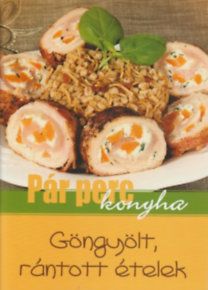 Göngyölt, rántott ételek - Pár perc konyha
